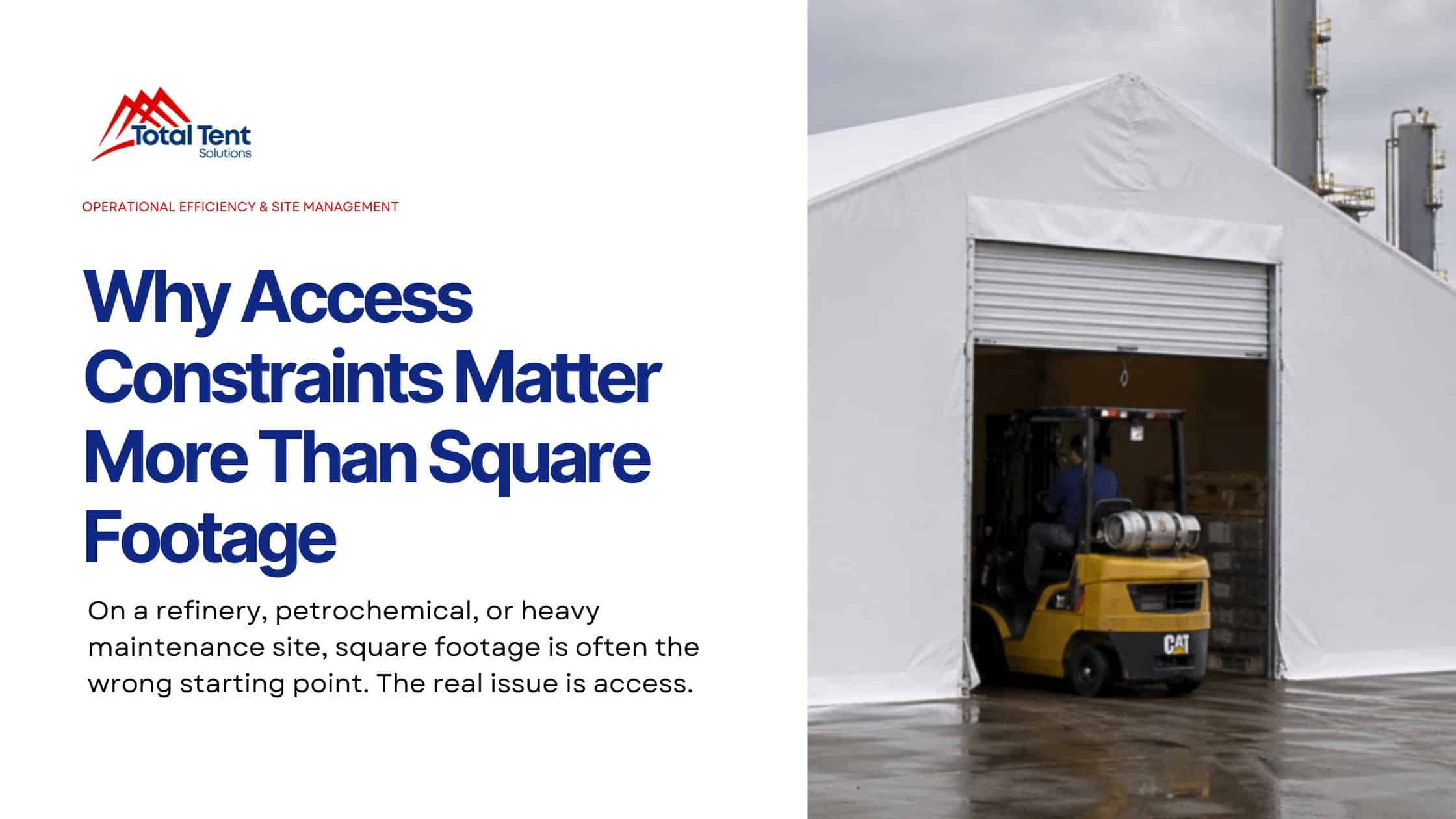 Why Access Constraints Matter More Than Square Footage for Tents on Industrial Job Sites